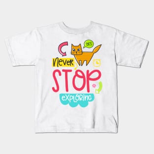 Never Stop Exploring Kids T-Shirt